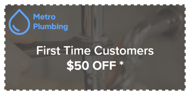 Metro Plumbing Promotion - $50 off for first time customers